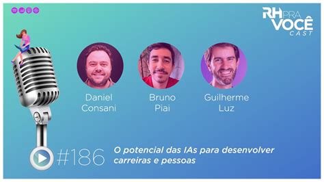 O Potencial Das Ias Para Desenvolver Carreiras E Pessoas Youtube