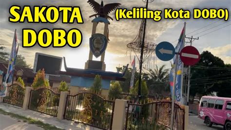 Ayok Sakota Dobo Keliling Kota Dobo Maluku Youtube