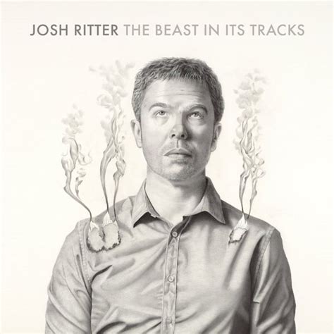 Josh Ritter - The Beast in its Tracks Lyrics and Tracklist | Genius