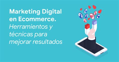 Herramientas De Marketing Digital Para E Commerce IberoMEDIA