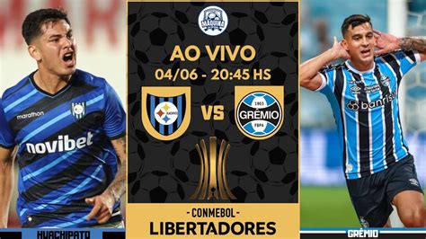 Ao Vivo Huachipato X Gr Mio Conmebol Libertadores Youtube