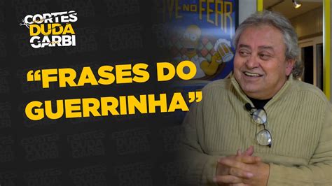 FRASES DO GUERRINHA Cortes Do Duda Garbi YouTube