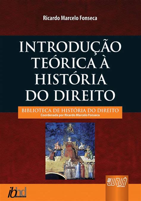 Juru Editora Introdu O Te Rica Hist Ria Do Direito Biblioteca