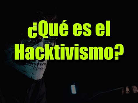 Qué es el hacktivismo y en qué se fundamenta SURáTICA Software