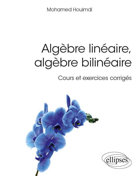 Alg Bre Lin Aire Alg Bre Bilin Aire Cours Et Exercices Corrig S