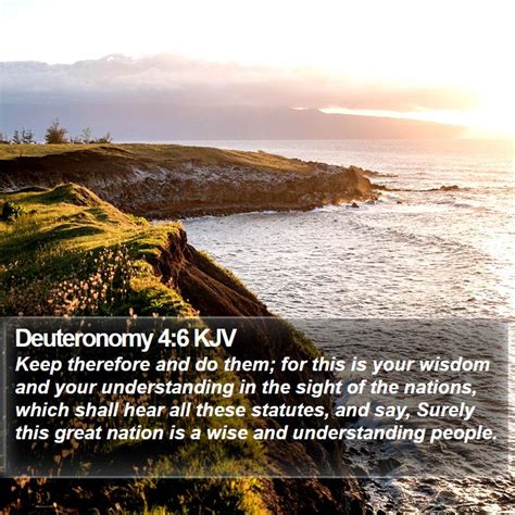 Deuteronomy 4:6 KJV - Keep therefore and do them; for this is your