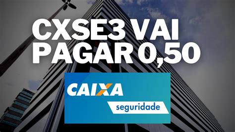 Cxse Vamos Receber Grandes Dividendos Da Caixa Seguridade A O Barata