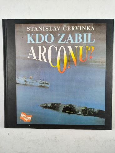 Stanislav Červinka Kdo zabil Arconu bazar OdKarla cz