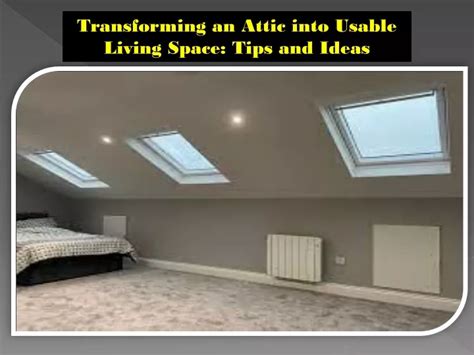 PPT Transforming An Attic Into Usable Living Space Tips And Ideas