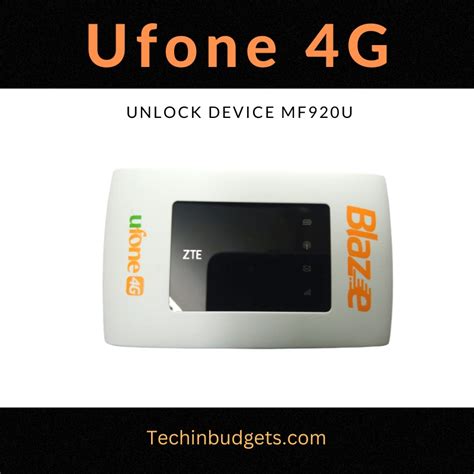 Ufone Blaze G Mf Unlock Device Tech In Budgets