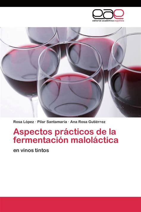 Aspectos prácticos de la fermentación maloláctica 978 3 8443 4912 2