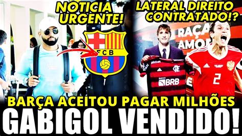 BOMBA URGENTE GABI VENDIDO BARÇA ACEITA PAGAR O QUE FLA PEDIU