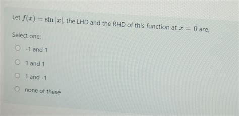 Solved Let F X Sin∣x∣ The Lhd And The Rhd Of This Function