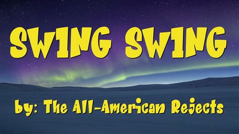 Swing Swing Lyrics The All American Rejects Youtube