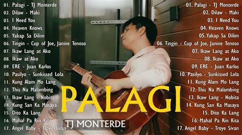 Palagi Tj Monterde Best Opm Tagalog Love Songs With Lyrics