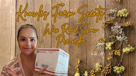 Knowles Farm Scents Pre Order From The Wax Road Show YouTube