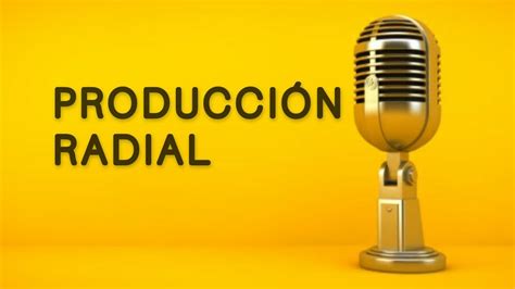 Todo Sobre La ProducciÓn RadiofÓnica 🎤 Youtube