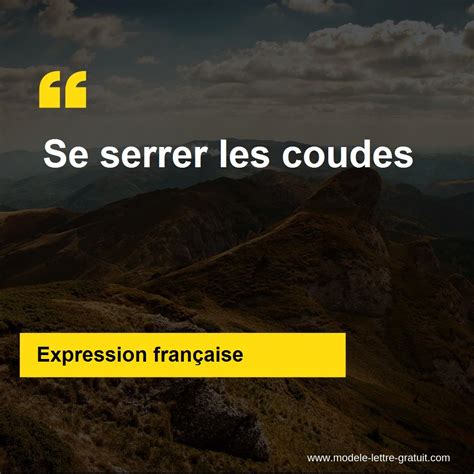 L Expression Se Serrer Les Coudes Signification Et Origine