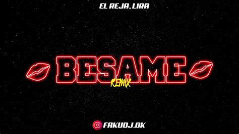 Besame El Reja Lira Faku Dj Fiestero Remix Youtube