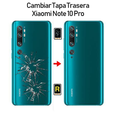 Cambiar Tapa Trasera Xiaomi Mi Note 10 Pro En Madrid