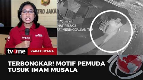 Ini Motif Pelaku Tusuk Imam Musala Hingga Tewas Di Jakbar Kabar Utama