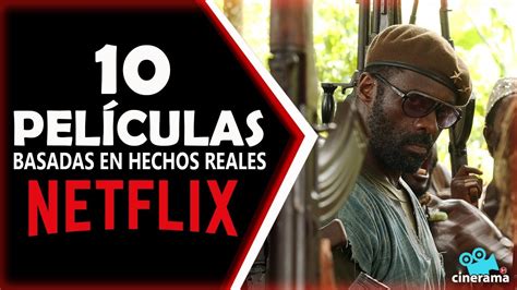 10 PELICULAS BASADAS EN HECHOS REALES I NETFLIX YouTube