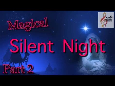 Magical Silent Night Tutorial With Liana Part Youtube