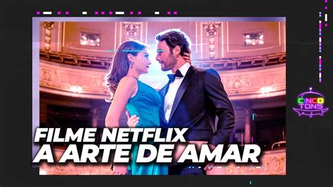 A Arte De Amar Cr Tica Do Novo Filme Turco Na Netflix Youtube