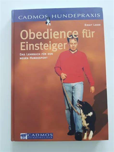 OBEDIENCE FÜR EINSTEIGER Das Lehrbuch für den neuen Hundesport Birgit