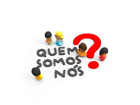 Quem Somos Nós On Behance