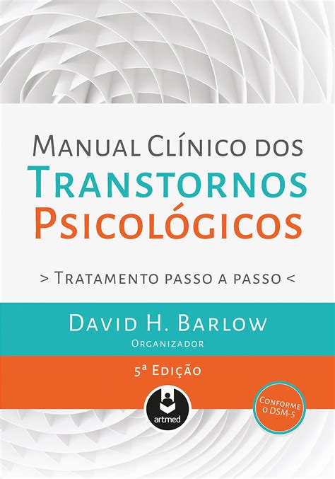 Manual Cl Nico Dos Transtornos Psicol Gicos Tratamento Passo A Passo