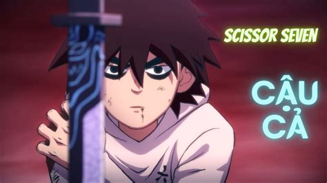 Scissor Seven Amv Cậu Cả Xavi Phạm Sát Thủ Lưỡi Kéo Netflix