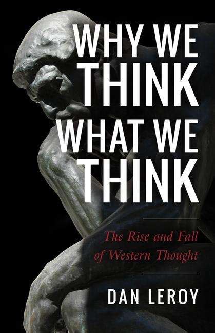 Why We Think What We Think Daniel Leroy Buch Jpc
