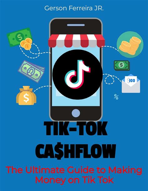 Tik Tok Cash Flow The Ultimate Guide To Making Money On