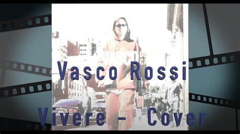 Vivere Vasco Rossi Cover Chitarra Accordi E Testo Youtube