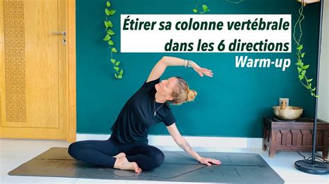 Yoga Pour étirer Sa Colonne Vertébrale Dans Les 6 Directions