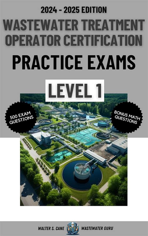 Wastewater Treatment Operator Certification Practice Exams Level 1