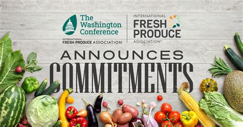 International Fresh Produce Association Announces Commitments At The