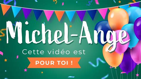 Joyeux Anniversaire Michel Ange Youtube