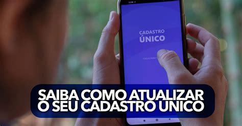 Saiba como atualizar o seu Cadastro Único para não PERDER seus benefícios