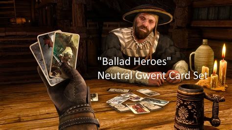 Ballad Heroes Neutral Gwent Card Set Dlc The Witcher 3 Wild Hunt