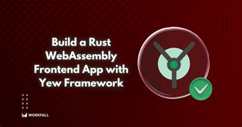 How To Build A Rust WebAssembly Frontend App With Yew Framework The