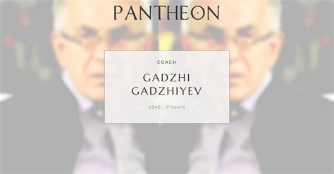 gadzhi gadzhiyev biography pantheon