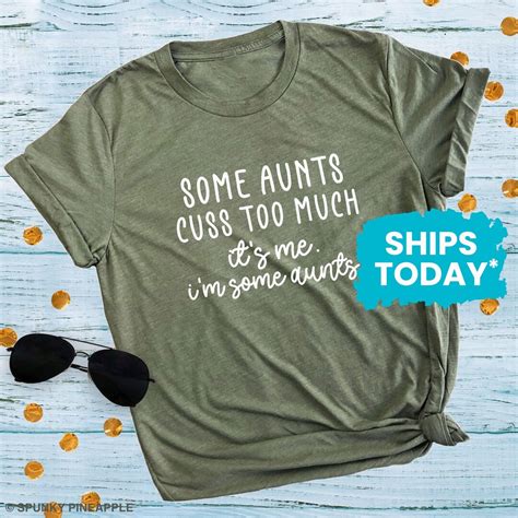 Some Aunts Cuss Too Much Its Me Im Some Aunts T Shirt Funny Aunt