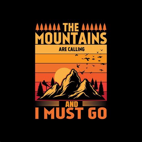 Premium Vector The Mountains Are Calling I Must Go