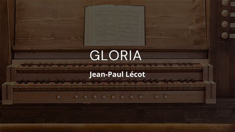 Gloria Gloria In Excelsis Deo Lourdes Jean Paul L Cot Organ