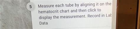 Solved 5 Measure Each Tube By Aligning It On The Hematoc