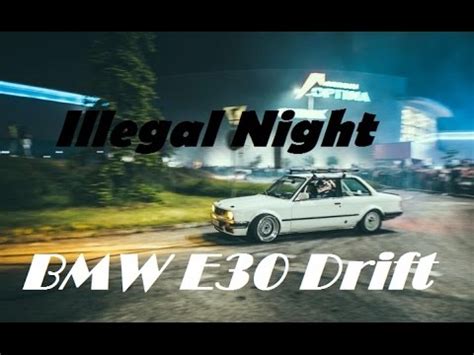 Illegal Night 2016 5 Košice BMW E30 Drift YouTube