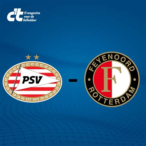 PSV Feyenoord Live Kijken Zo Kijk Je Een Gratis Livestream