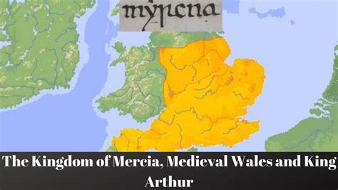 The Kingdom Of Mercia Medieval Wales And King Arthur Youtube